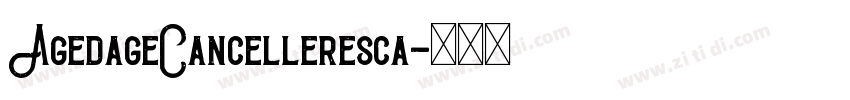 AgedageCancelleresca字体转换