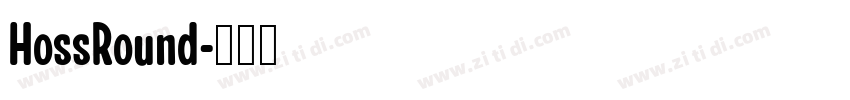 HossRound字体转换