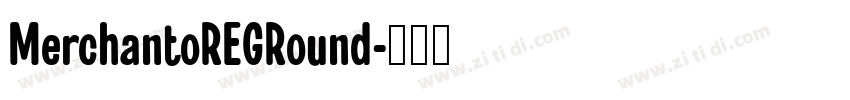 MerchantoREGRound字体转换