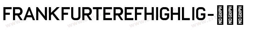 FrankfurterEFHighlig字体转换