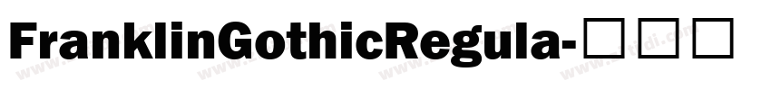 FranklinGothicRegula字体转换 FranklinGothicRegula字体转换