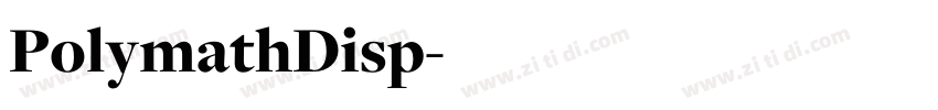 PolymathDisp字体转换 PolymathDisp字体转换