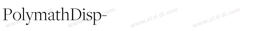 PolymathDisp字体转换 PolymathDisp字体转换