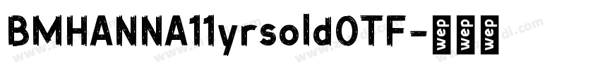 BMHANNA11yrsold0TF字体转换