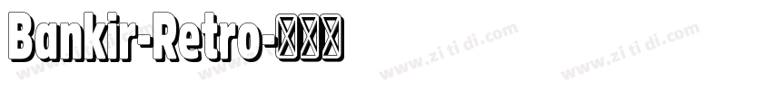 Bankir-Retro字体转换