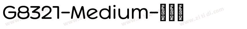 G8321-Medium字体转换