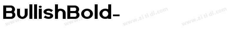 BullishBold字体转换 BullishBold字体转换