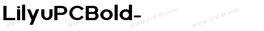 LilyuPCBold字体转换