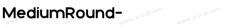MediumRound字体转换 MediumRound字体转换