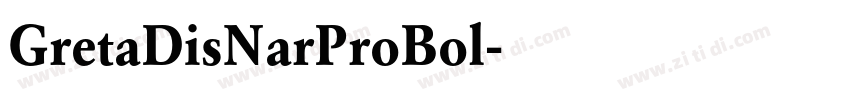 GretaDisNarProBol字体转换 GretaDisNarProBol字体转换