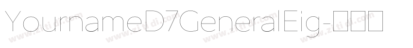 YournameD7GeneralEig字体转换 YournameD7GeneralEig字体转换