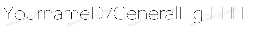 YournameD7GeneralEig字体转换 YournameD7GeneralEig字体转换