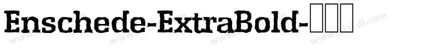 Enschede-ExtraBold字体转换