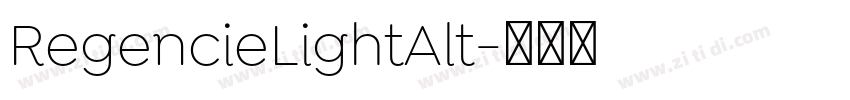 RegencieLightAlt字体转换 RegencieLightAlt字体转换