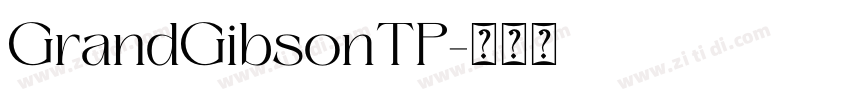 GrandGibsonTP字体转换