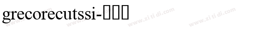 grecorecutssi字体转换