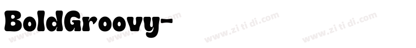 BoldGroovy字体转换