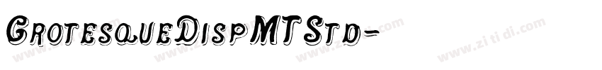 GrotesqueDispMTStd字体转换