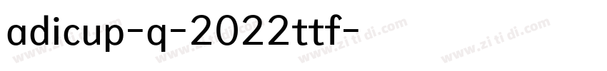 adicup-q-2022ttf字体转换