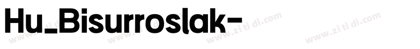 Hu_Bisurroslak字体转换