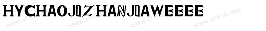 HYChaoJIZhanJiaW字体转换