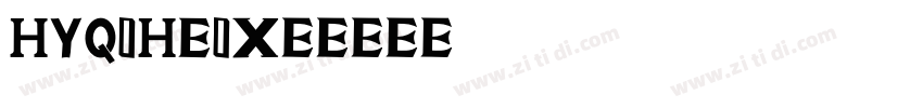 HYQiHeiX2字体转换