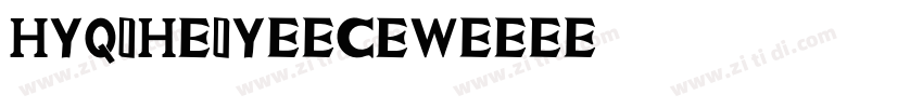 HYQiHeiY2-CEW字体转换