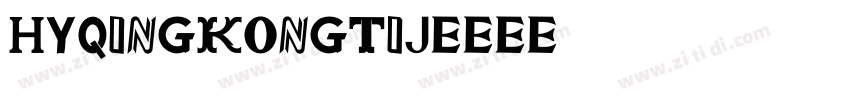 HYQingKongTiJ字体转换
