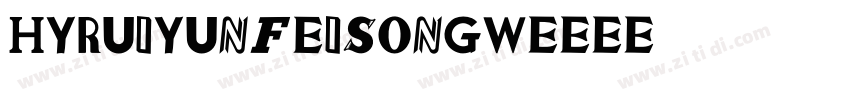 HYRuiYunFeiSongW字体转换