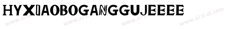 HYXiaoBoGangGuJ字体转换