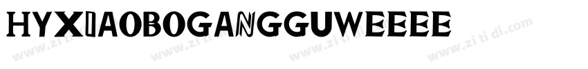 HYXiaoBoGangGuW字体转换