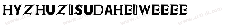 HYZhuZisuDaHeiw字体转换