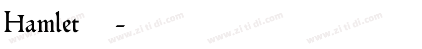 Hamlet字体字体转换