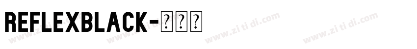 ReflexBlack字体转换