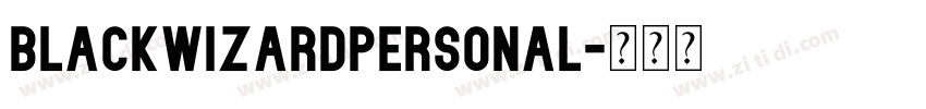 BlackWizardPERSONAL字体转换 BlackWizardPERSONAL字体转换