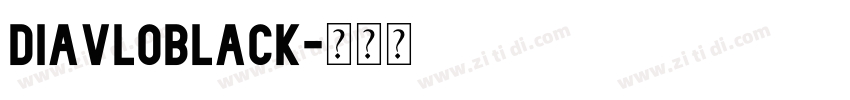 DiavloBlack字体转换 DiavloBlack字体转换