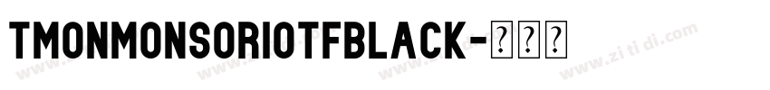 TmonMonsoriOTFBlack字体转换