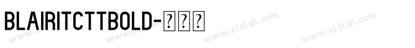 BlairITCTTBold字体转换