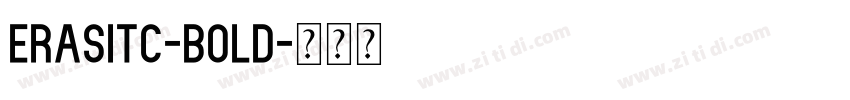 ErasITC-Bold字体转换 ErasITC-Bold字体转换