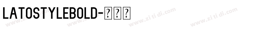 LatostyleBold字体转换 LatostyleBold字体转换