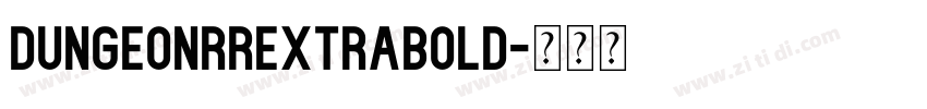 DungeonRRExtraBold字体转换 DungeonRRExtraBold字体转换