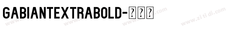 GabiantExtraBold字体转换 GabiantExtraBold字体转换