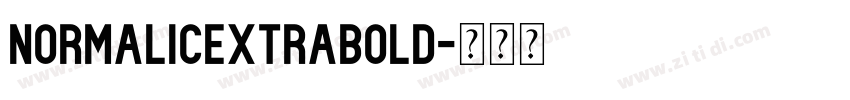 NormalicExtraBold字体转换 NormalicExtraBold字体转换