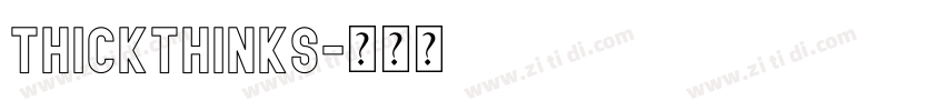 ThickThinks字体转换 ThickThinks字体转换