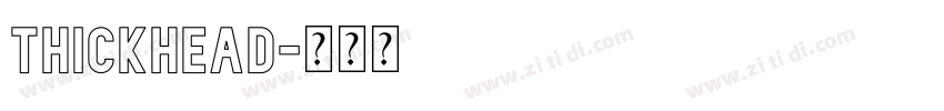 Thickhead字体转换