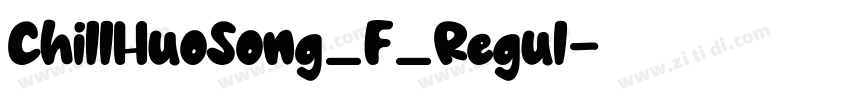 ChillHuoSong_F_Regul字体转换