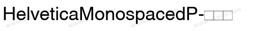 HelveticaMonospacedP字体转换