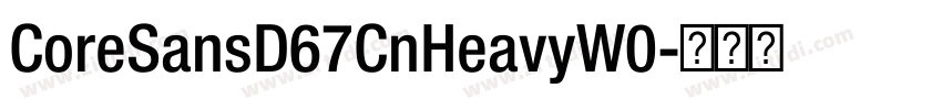 CoreSansD67CnHeavyW0字体转换 CoreSansD67CnHeavyW0字体转换