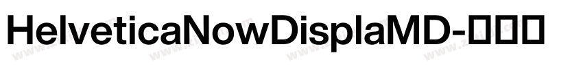 HelveticaNowDisplaMD字体转换
