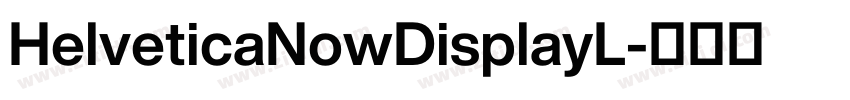 HelveticaNowDisplayL字体转换